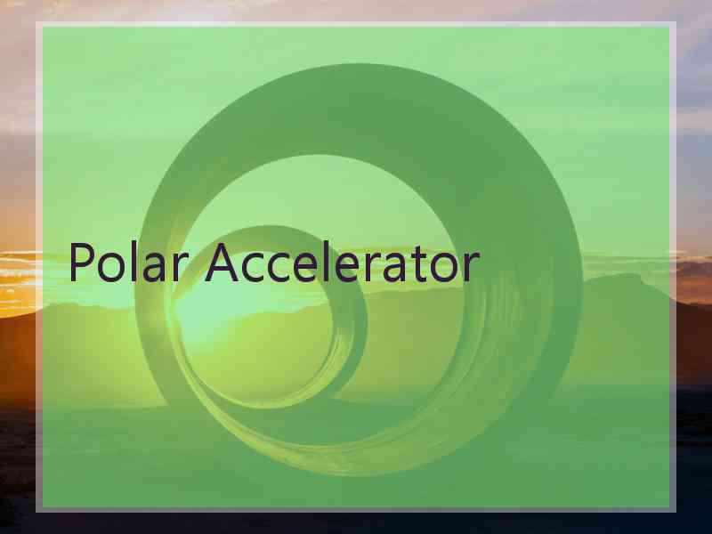 Polar Accelerator