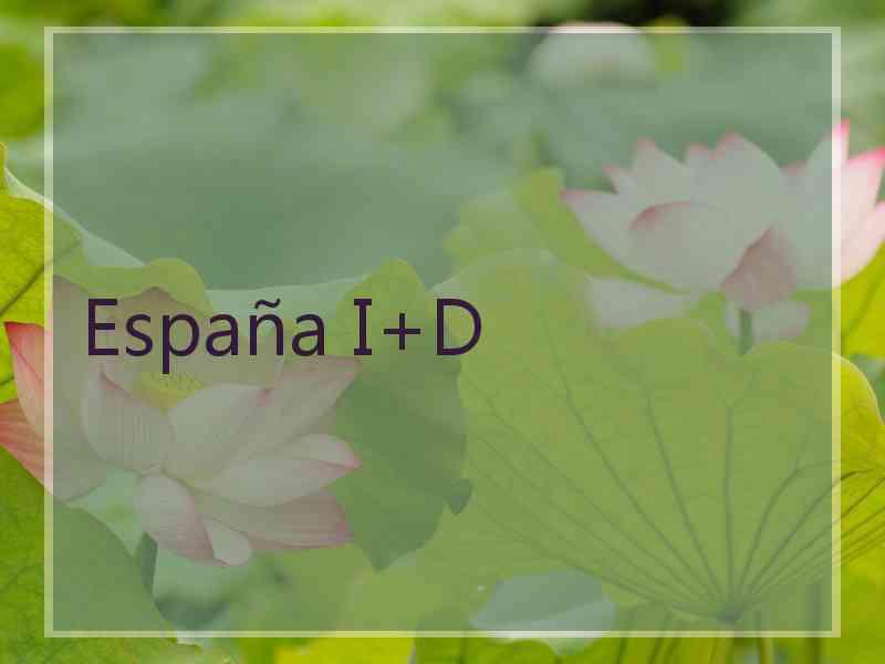 España I+D